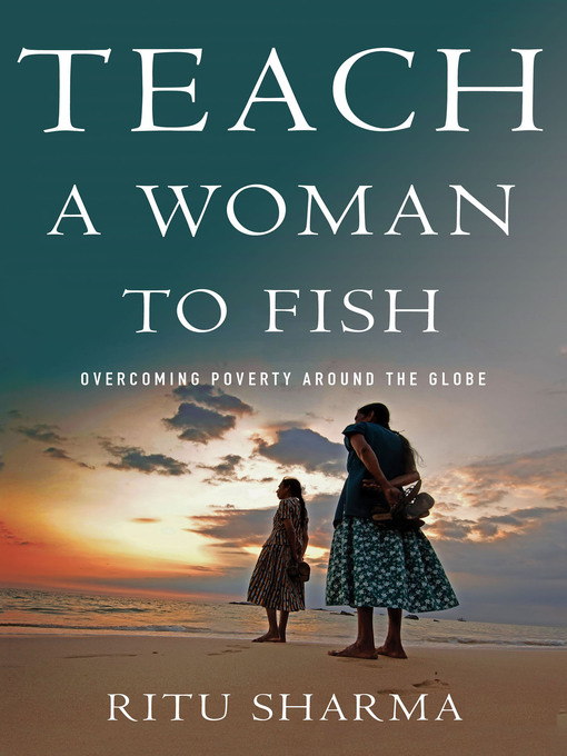Title details for Teach a Woman to Fish by Ritu Sharma - Wait list